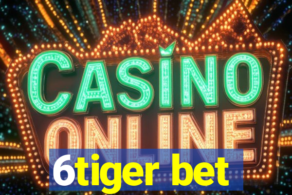 6tiger bet